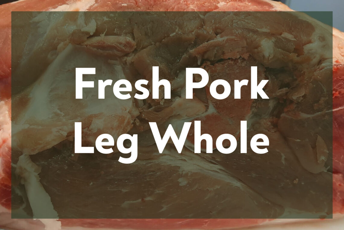 Fresh Whole Pork Leg
